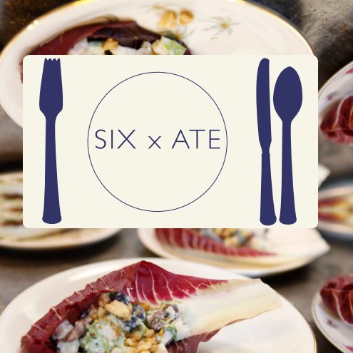 View SIX x ATE by Casey Droege