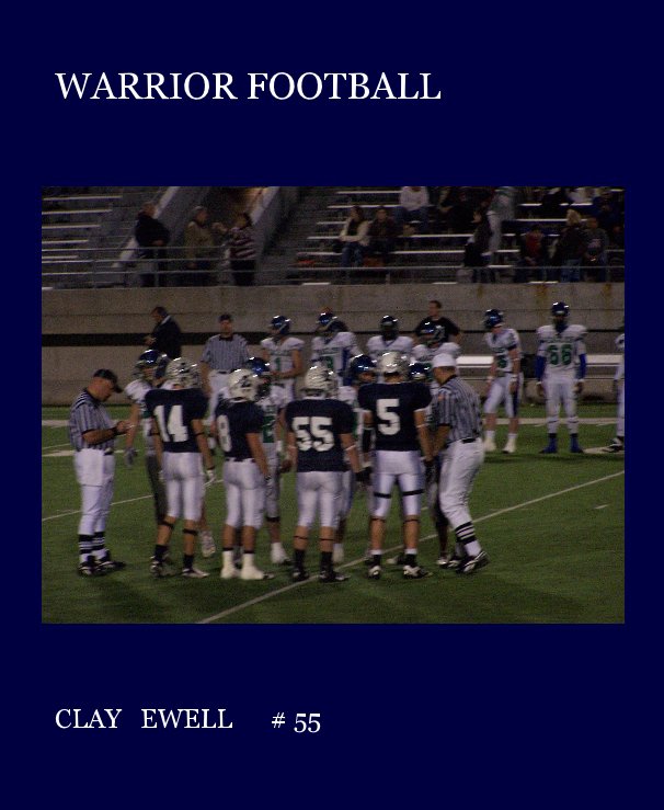 Ver WARRIOR FOOTBALL por CLAY EWELL # 55