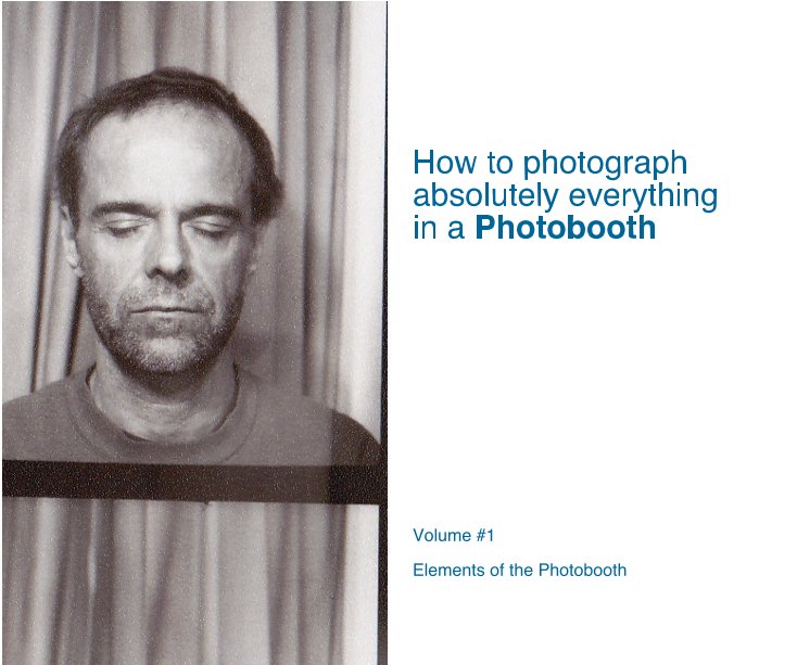 Ver How to photograph absolutely everything in a Photobooth - Volume #1 por LouSouthgate