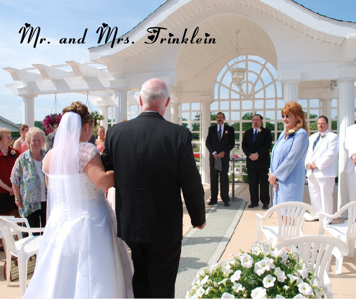 View Mr. and Mrs. Trinklein by Sara Colbath/Rigdon
