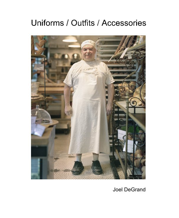 View Uniforms / Outfits / Accessories Joel DeGrand by Joel DeGrand