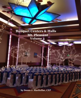 Banquet Centers & Halls Mt. Pleasant Volume 4 book cover