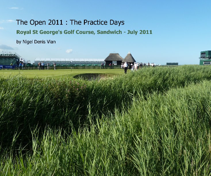 View The Open 2011 : The Practice Days by Nigel Denis Vian