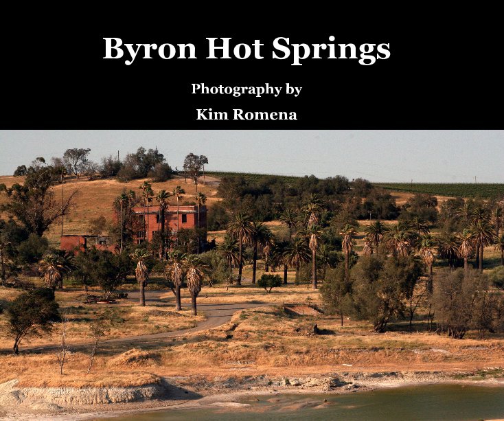 View Byron Hot Springs by Kim Romena