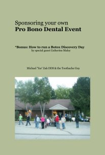 Sponsoring your own Pro Bono Dental Event *Bonus: How to run a Botox Discovery Day by special guest Catherine Maley book cover