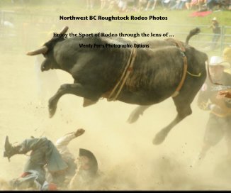 Northwest BC Roughstock Rodeo Photos book cover