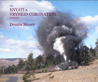 THE ENYATI and VRYHEID CORONATION RAILWAYS [Standard Landscape format] book cover