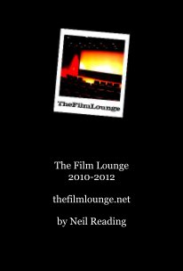 The Film Lounge 2010-2012 thefilmlounge.net book cover