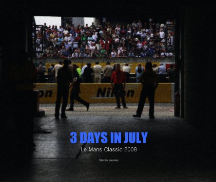 3 DAYS IN JULY Le Mans Classic 2008 book cover