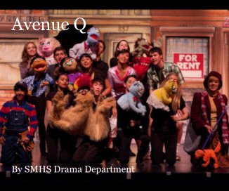 Avenue Q By SMHS Drama Department book cover
