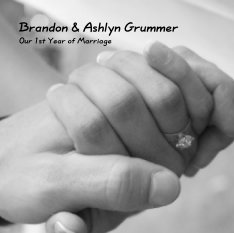 Brandon & Ashlyn GrummerOur 1st Year of Marriage book cover