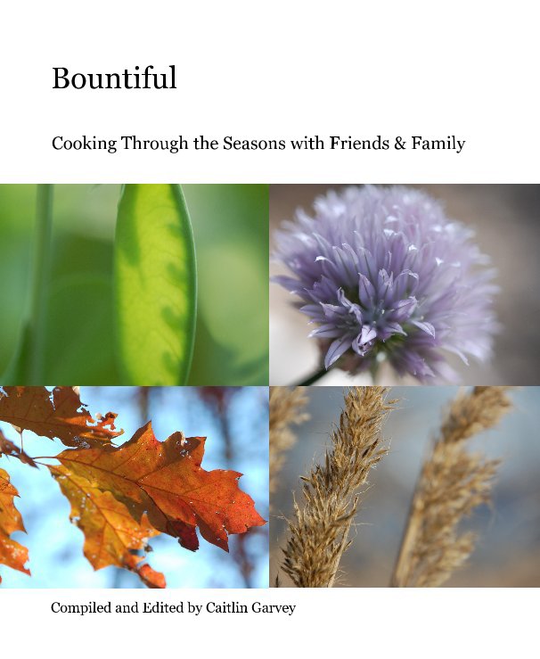 View Bountiful by Compiled and Edited by Caitlin Garvey