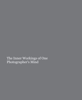 The Inner Workings of One Photographer's Mind book cover