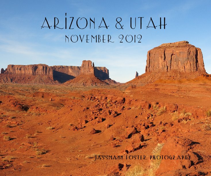Arizona & Utah November 2012 nach Jassmann Foster Photography anzeigen