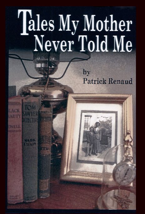 View Tales My Mother Never Told Me by Patrick Renaud