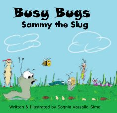 Busy Bugs Sammy the Slug book cover