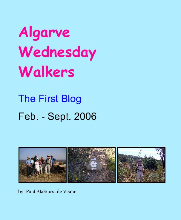 View Algarve Wednesday Walkers The First Blog by by: Paul Akehurst de Visme
