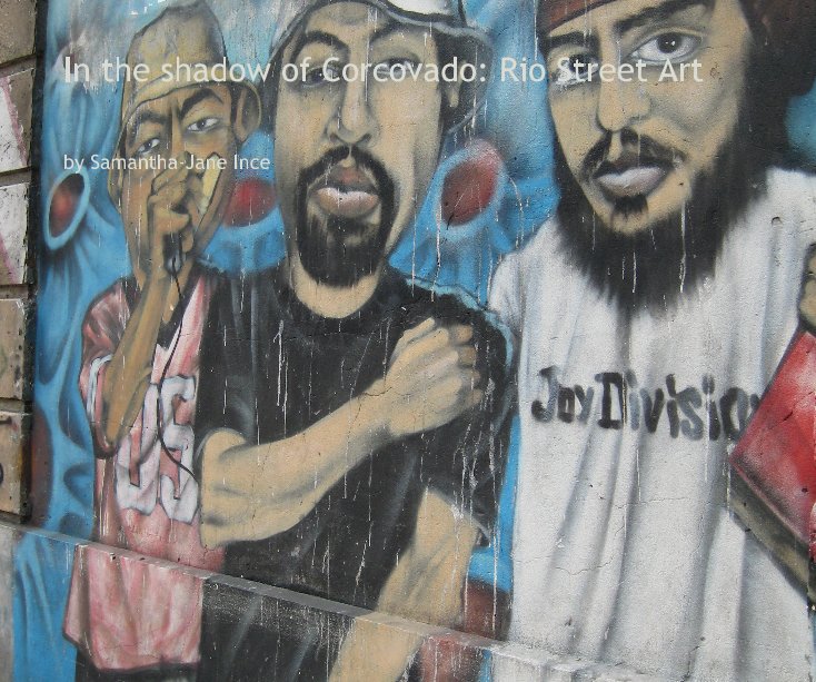 Ver In the shadow of Corcovado: Rio Street Art por Samantha-Jane Ince