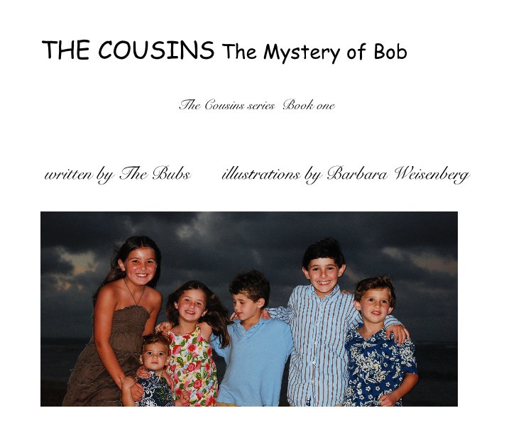 Ver THE COUSINS The Mystery of Bob por written by The Bubs illustrations by Barbara Weisenberg