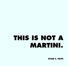 THIS IS NOT A
MARTINI. book cover