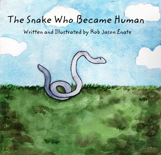 View The Snake Who Became Human by Rob Jason Enate