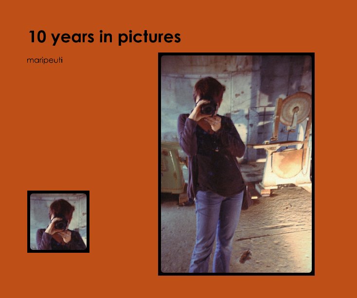 View 10 years in pictures by maripeuti