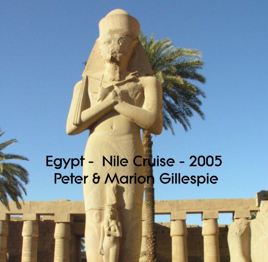 View Egypt - Nile Cruise by Peter & Marion Gillespie