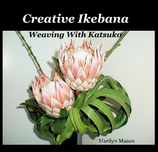 Bekijk Creative Ikebana Weaving With Katsuko Marilyn Mason Marilyn Mason op Marilyn Mason