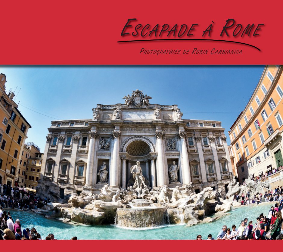 View Escapade à Rome by Robin Cambianica
