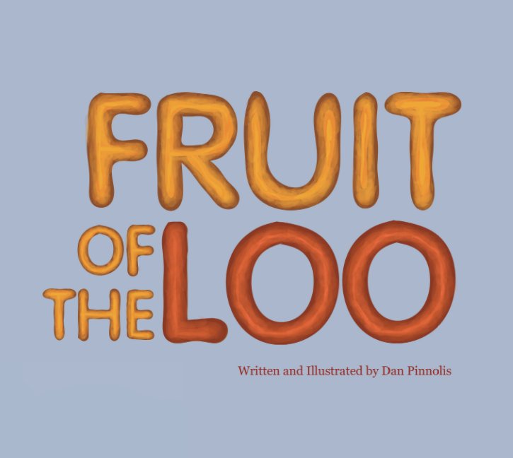 View Fruit of the Loo by Dan Pinnolis