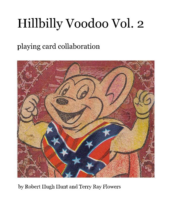 View Hillbilly Voodoo Vol. 2 by Robert Hugh Hunt and Terry Ray Flowers