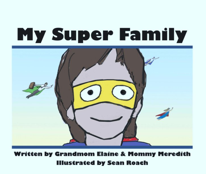 View My Super Family by Meredith Halpern-Ranzer & Elaine Halpern