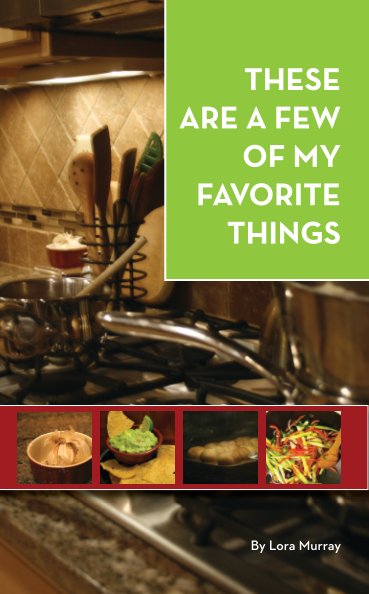 View These Are A Few Of My Favorite Things by Lora Murray