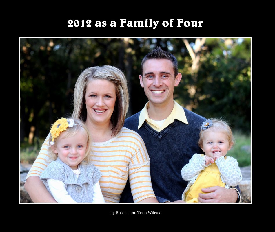 View 2012 as a Family of Four by Russell and Trish Wilcox