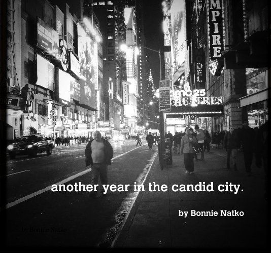View another year in the candid city. by Bonnie Natko
