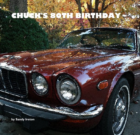 Ver CHUCK'S 80TH BIRTHDAY por Sandy Ireton