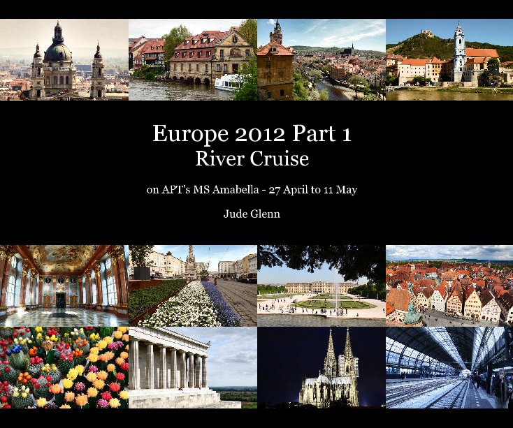 Visualizza Europe 2012 Part 1 River Cruise di Jude Glenn