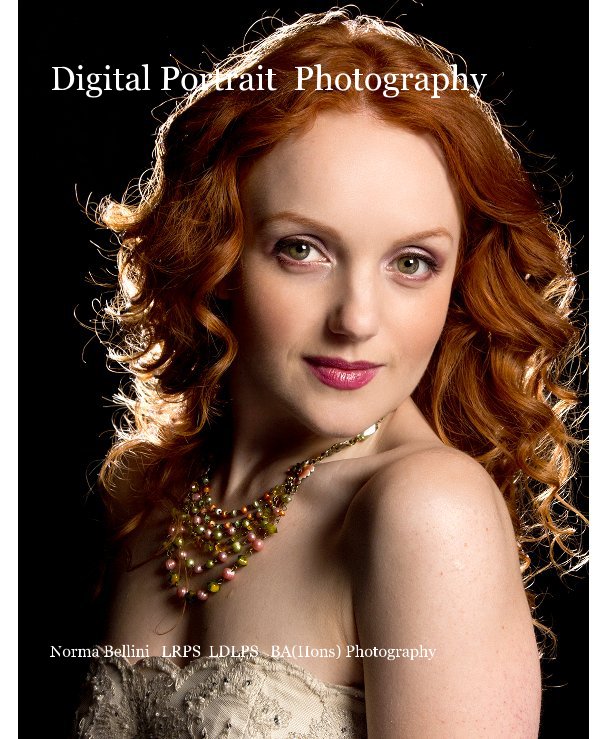 View Digital Portrait Photography by Norma Bellini LRPS LDLPS BA(Hons) Photography