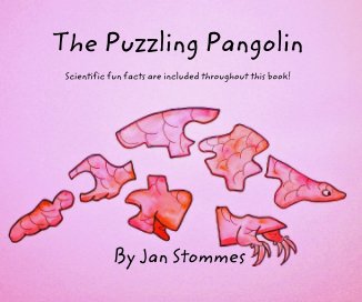 The Puzzling Pangolin Scientific fun facts are included throughout this book! By Jan Stommes book cover