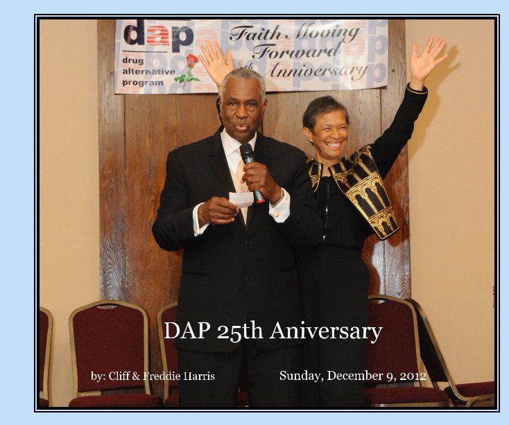 View DAP 25th Aniversary by by: Cliff & Freddie Harris