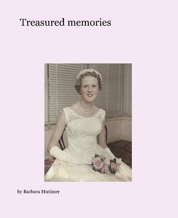 Ver Treasured memories por Barbara Mutimer
