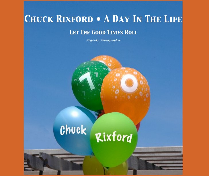 View Chuck Rixford • A Day In The Life by Pkspinks, Photographer