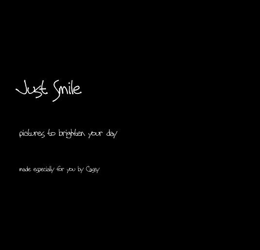 View Just Smile by made especially for you by Casey