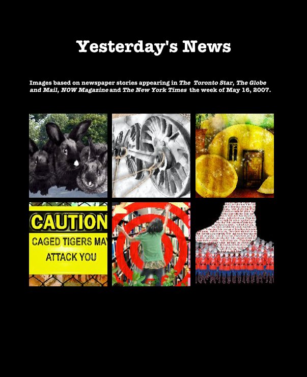 View Yesterday's News by By students from Photobased Art, Visual Studies, University of Toronto