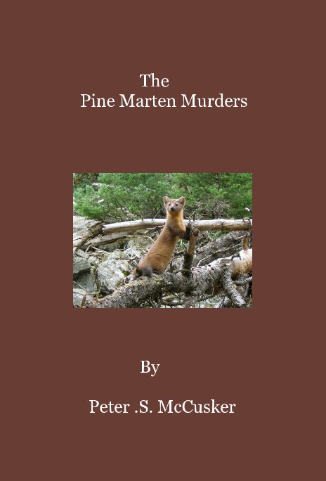 View The Pine Marten Murders by Peter .S. McCusker