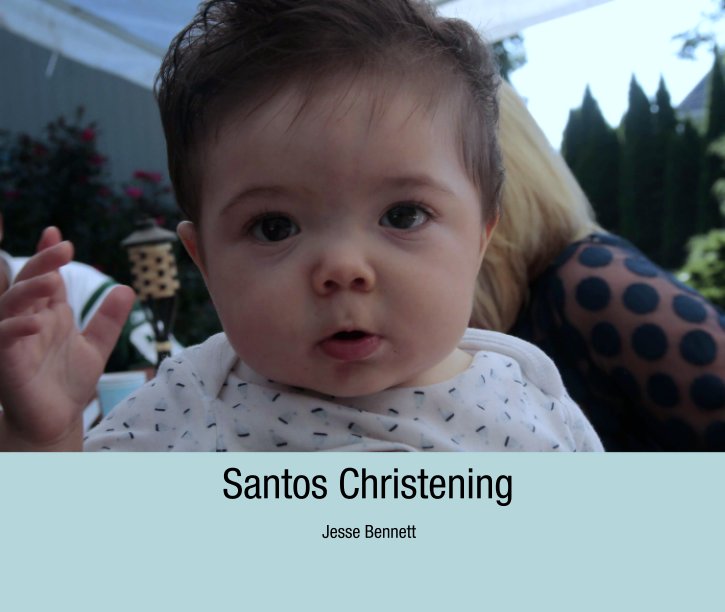 View Santos Christening by Jesse Bennett