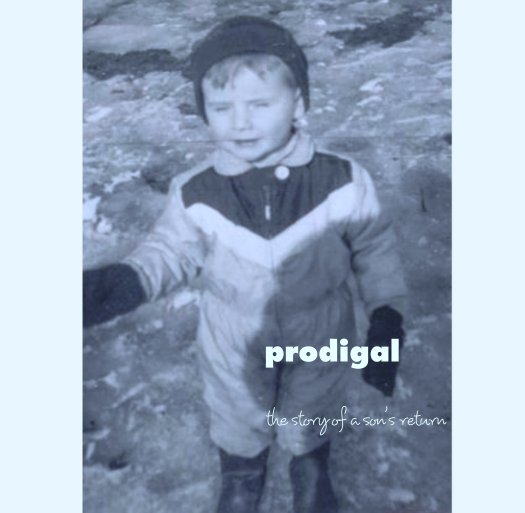 View prodigal by the story of a son's return