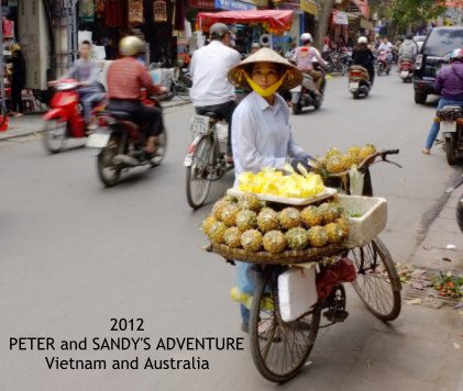 2012 PETER and SANDY'S ADVENTURE Vietnam and Australia book cover