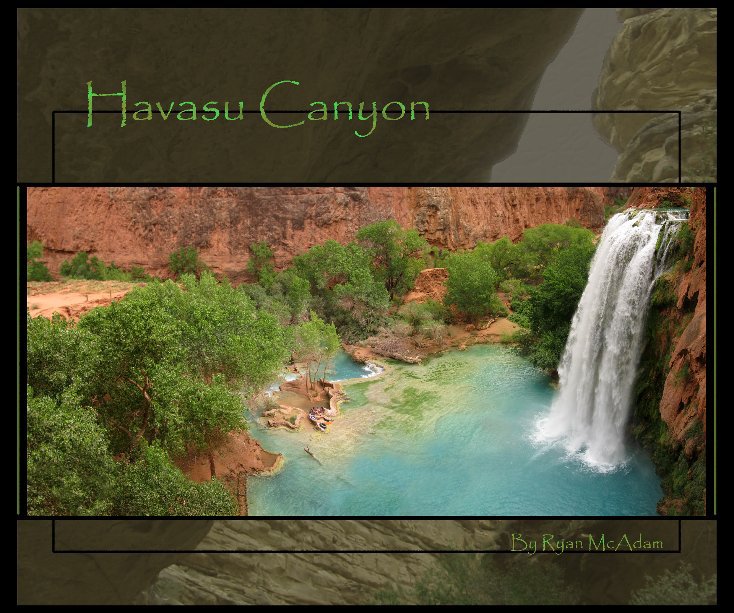 View Havasu Canyon by Ryan McAdam