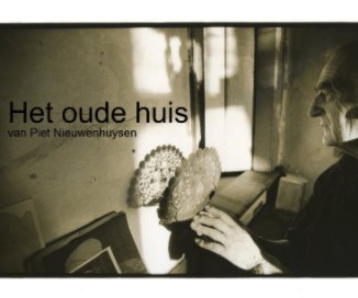 Het oude huis 
van Piet Nieuwenhuysen book cover